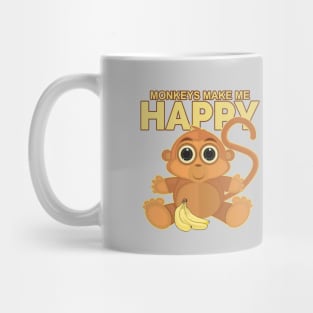 Monkeys Make Me Happy Mug